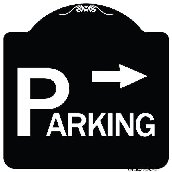 Signmission Parking with Arrow Pointing Right Heavy-Gauge Aluminum Architectural Sign, 18" x 18", BW-1818-24518 A-DES-BW-1818-24518 - main